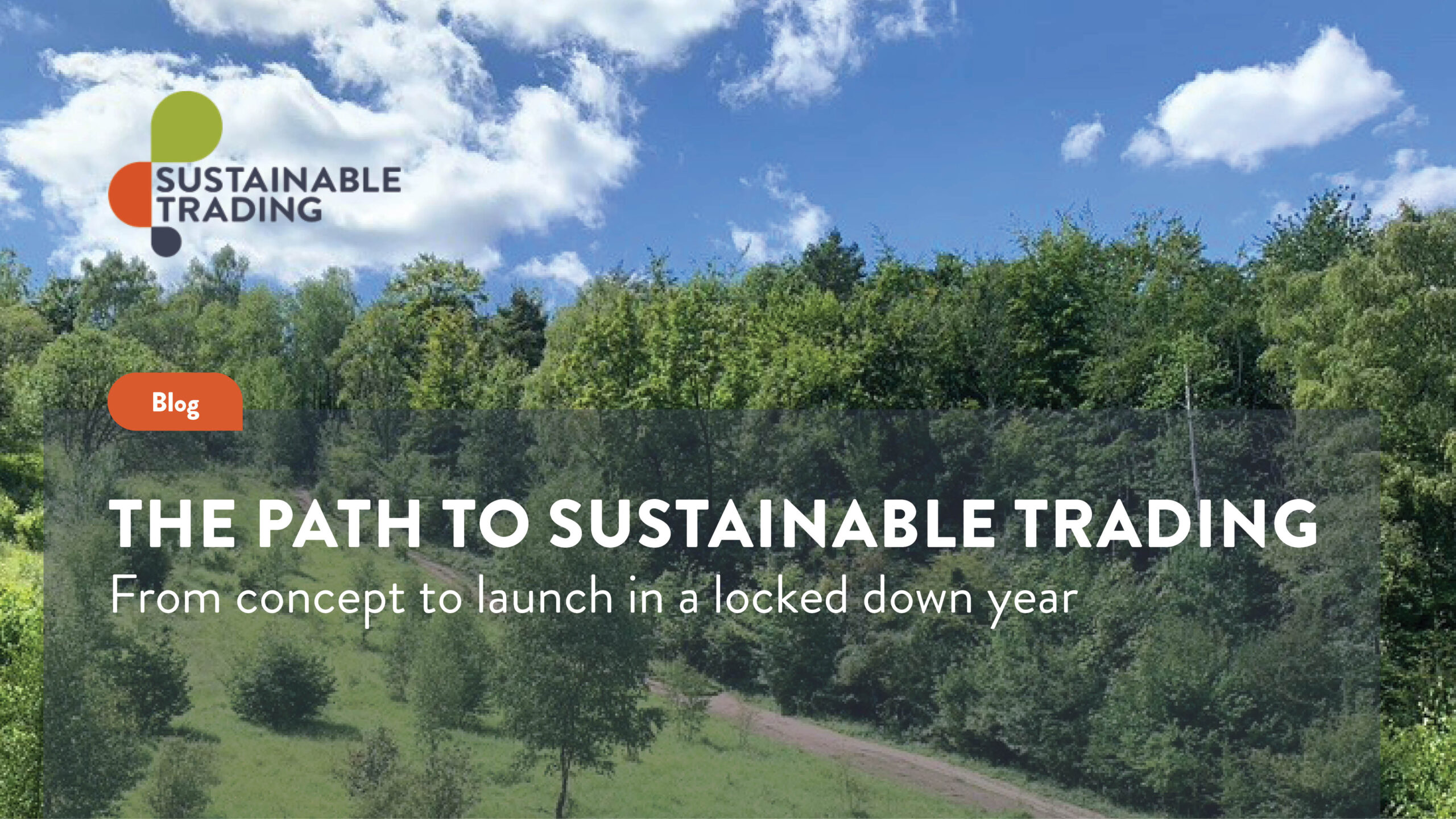The path to Sustainable Trading: From concept to launch in a locked down year