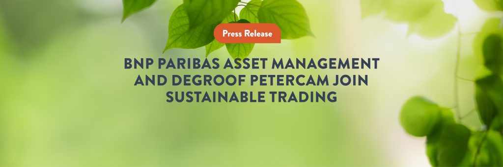 Press Release: BNP Paribas Asset Management and Degroof Petercam join Sustainable Trading