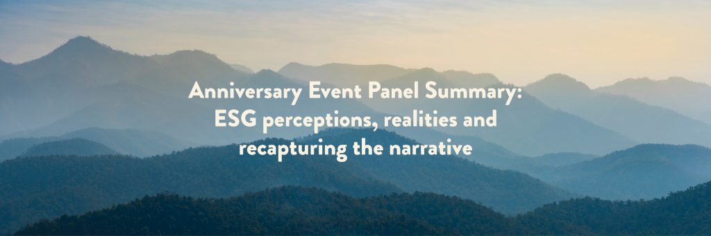 Anniversary Event Panel: ESG perceptions, realities and recapturing the narrative