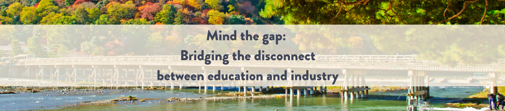 Mind the gap: Bridging the disconnect between education and industry